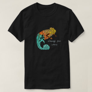 Change your colours slogan Chameleon reptile art T-Shirt