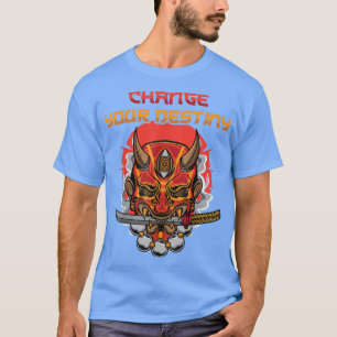 Change Your Destiny - Anime Ninjas - Manga Samurai T-Shirt