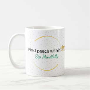 Change your Mind Quote Coffee Mug