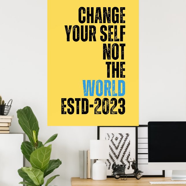 change your self not the world motivational quote poster (Home Office)