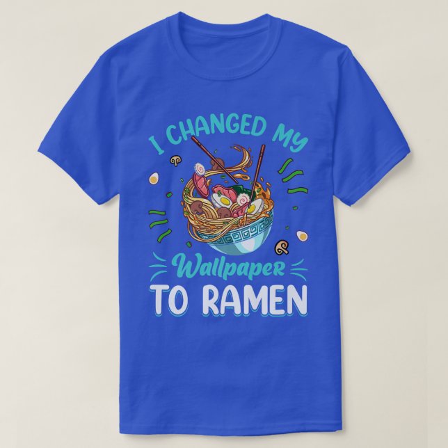 Changed It To Ramen Noodles Funny Noodle Eater Lov T-Shirt (Design Front)