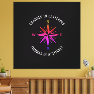 Changes in Latitudes, Changes in Attitudes compass Canvas Print