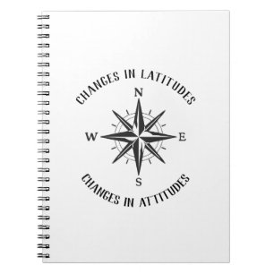 Changes in Latitudes, Changes in Attitudes compass Notebook