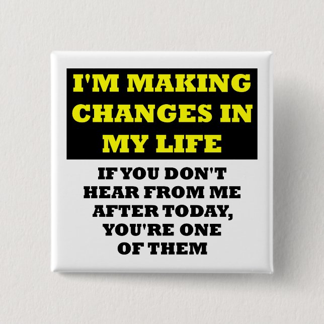 Changes In My Life Funny Button Badge Pin (Front)