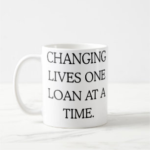 Changing lives one loan at a time coffee mug 