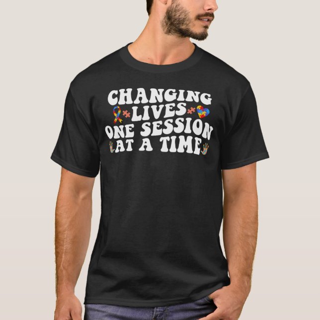Changing Lives One Session At A Time ABA SPED Ther T-Shirt (Front)