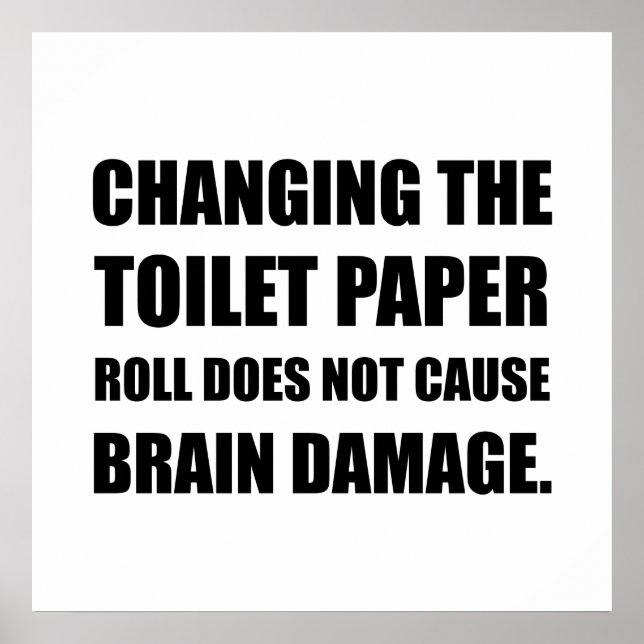 Changing Toilet Paper Roll Brain Damage Poster (Front)