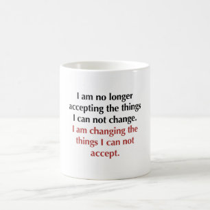 Changing What I Can Not Accept Coffee Mug