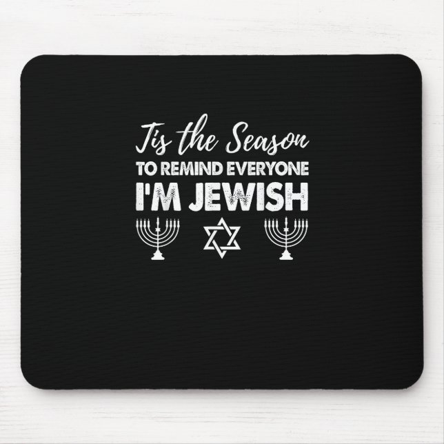 Chanukkah Funny Tis The Season Everyone Im Jewish Mouse Mat (Front)