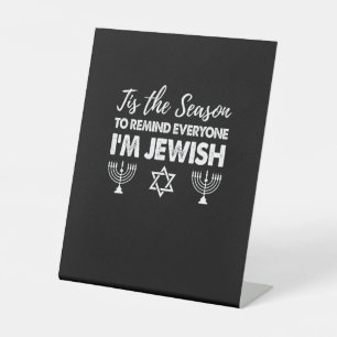 Chanukkah Funny Tis The Season Everyone Im Jewish Pedestal Sign