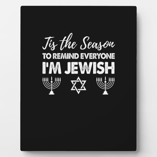 Chanukkah Funny Tis The Season Everyone Im Jewish Plaque (Front)