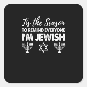 Chanukkah Funny Tis The Season Everyone Im Jewish Square Sticker