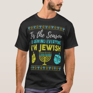 Chanukkah Funny Tis The Season To Remind Everyone  T-Shirt