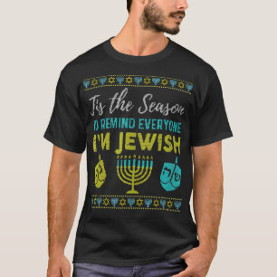 Chanukkah Funny Tis The Season To Remind Everyone  T-Shirt