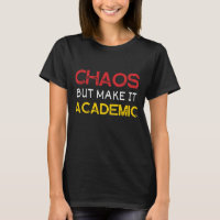 Chaos But Make It Academic Funny Teacher