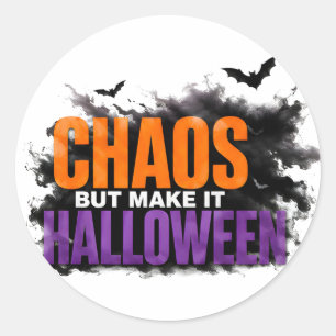 🎃 Chaos But Make It Halloween Funny Spooky Quote Classic Round Sticker