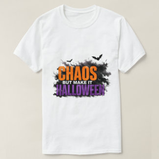 🎃 Chaos But Make It Halloween Funny Spooky Quote T-Shirt