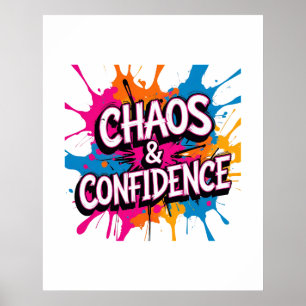Chaos & Confidence" Colour Splash Quote Design Poster