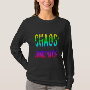 Chaos Coordinator 1 T-Shirt