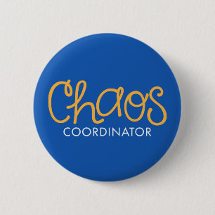 Chaos Coordinator. 6 Cm Round Badge
