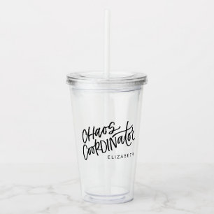 Chaos Coordinator Acrylic Tumbler
