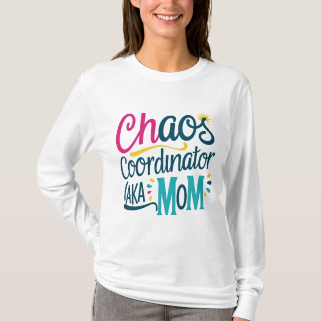 Chaos Coordinator AKA Mum T-Shirt (Front)