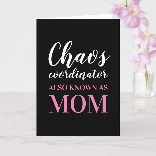 Chaos Coordinator also know as Mum Mother's Day Card (Orchid)