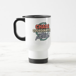 Chaos Coordinator Caffeine Powered Gratitude Travel Mug