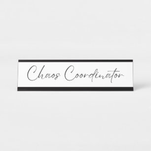 Chaos Coordinator  Desk Name Plate