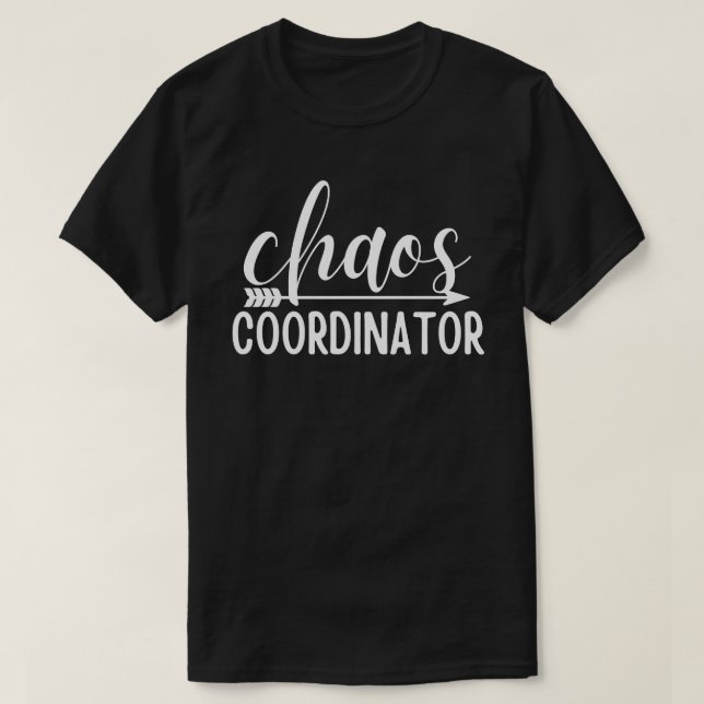Chaos Coordinator Funny Cute, Lettering Design  T-Shirt (Design Front)