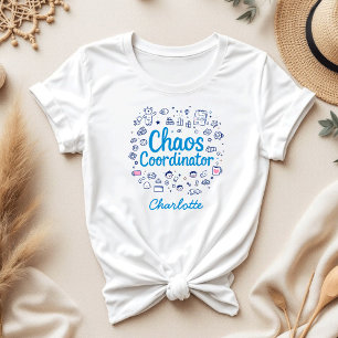 Chaos Coordinator   Funny Mother's Day Gift T-Shirt