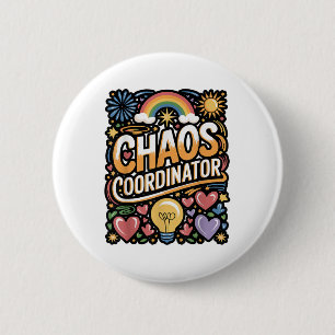 Chaos Coordinator Funny Quote  6 Cm Round Badge