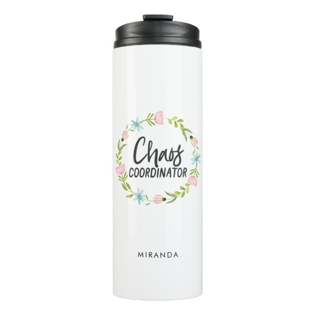 Chaos Coordinator Funny Quote | Add Name Thermal Tumbler (Front)