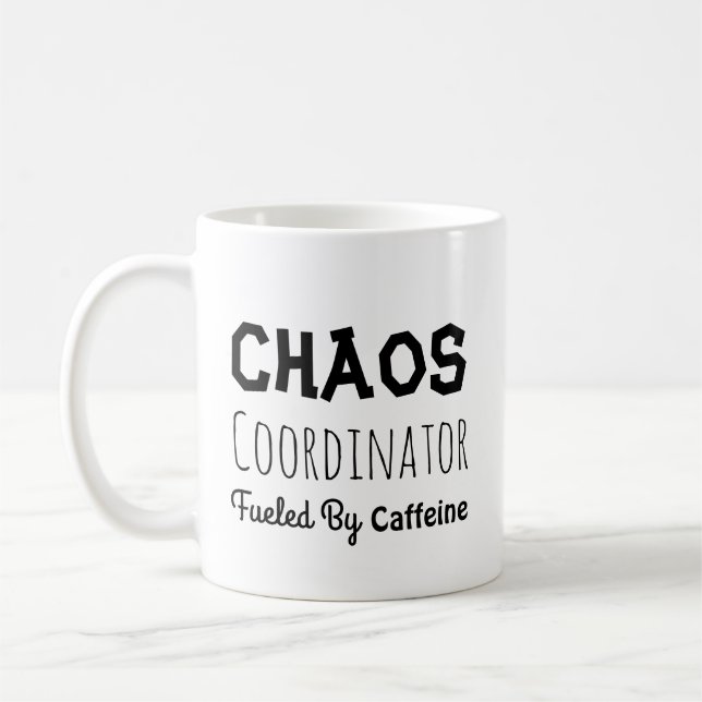Chaos Coordinator Funny Quote For Him or Her  Coffee Mug (Left)