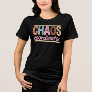 Chaos Coordinator Funny Retro Mum Teacher Quote Tri-Blend Shirt