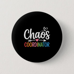 Chaos Coordinator Funny Teacher Student Back To Sc 6 Cm Round Badge