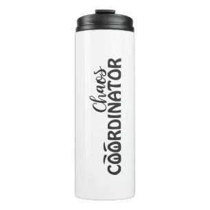 Chaos Coordinator Funny Typography Art Thermal Tumbler