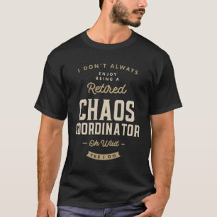 Chaos Coordinator Job Occupation Birthday Worker T-Shirt