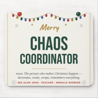 Chaos Coordinator Mouse Pad - Funny Christmas Desk