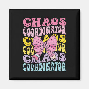 Chaos Coordinator Mum School Teacher Back To Schoo Magnet