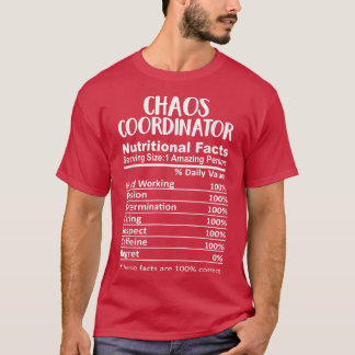 Chaos Coordinator Nutrition Facts Funny  T-Shirt