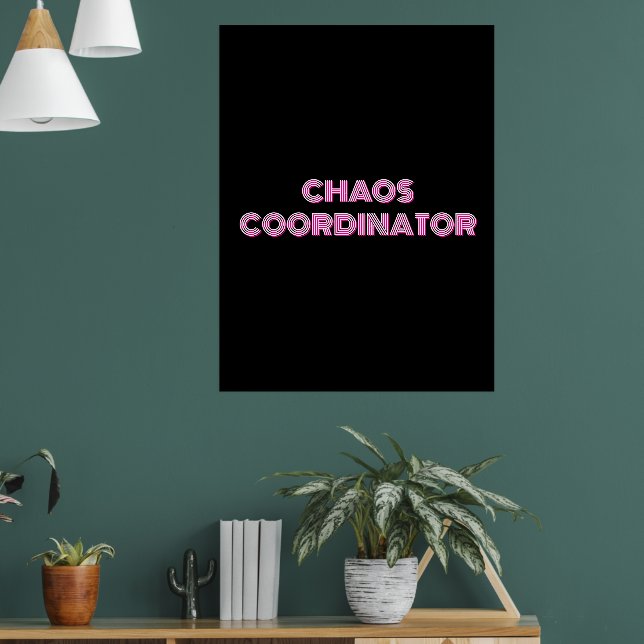 CHAOS COORDINATOR POSTER (Living Room 1)