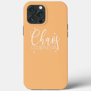 Chaos Coordinator School Teacher Education iPhone 13 Pro Max Case