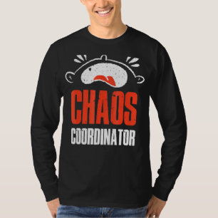 Chaos Coordinator T-Shirt