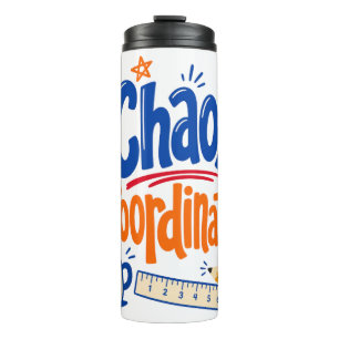 Chaos Coordinator Teacher Back to School Design Thermal Tumbler