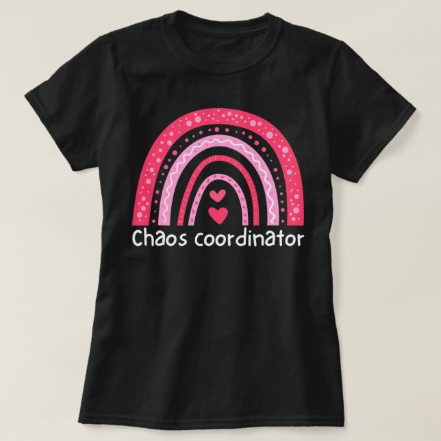 Chaos Coordinator Teacher Daycare Childcare T-Shirt (Design Front)