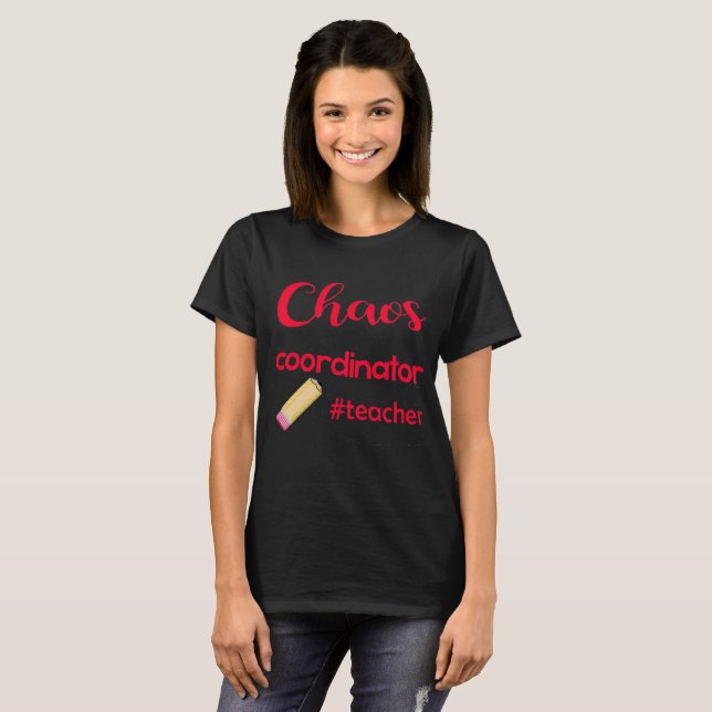 Chaos Coordinator - #Teacher Design T-Shirt (Front Full)