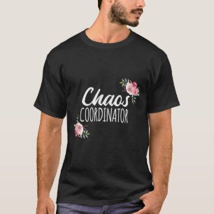 Chaos Coordinator Teacher School Teaching Educator T-Shirt