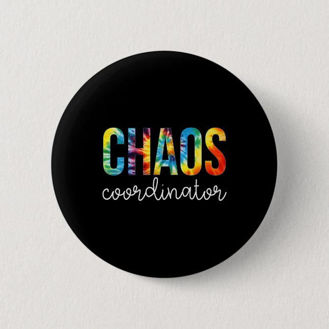 Chaos Coordinator Tie Dye Appreciation Day Back To 6 Cm Round Badge (Front)