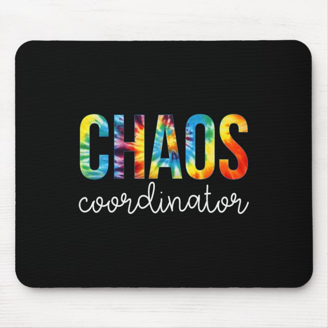 Chaos Coordinator Tie Dye Appreciation Day Back To Mouse Mat (Front)